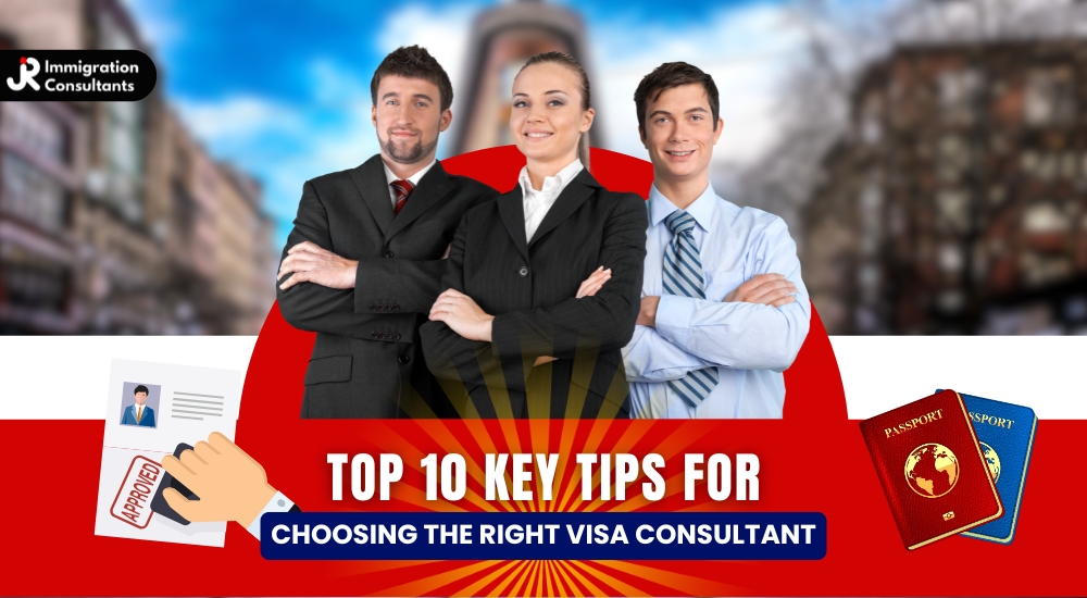 Top 10 Key Tips for Choosing the Right Visa Consultant